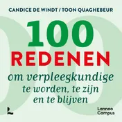 Omslag van 100 redenen om verpleegkundige te worden, te zijn en te blijven