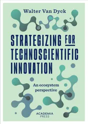 Omslag van Strategizing for technoscientific innovation