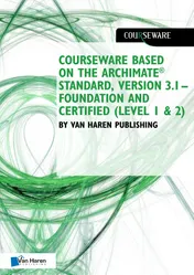Omslag van Courseware based on The Archimate® Standard, Version 3.1 – Foundation and Certified (Level 1 & 2) by Van Haren Publishing