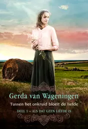Omslag van Tussen het onkruid bloeit de liefde