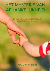 Omslag van Het mysterie van afhankelijkheid