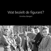 Omslag van Wat bezielt de figurant?