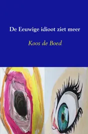 Omslag van De Eeuwige idioot ziet meer