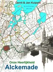 Omslag van Onze Heerlijkheid Alckemade