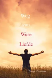 Omslag van Weg van Ware Liefde
