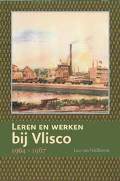 Omslag van Leren en werken bij Vlisco 1964 - 1967