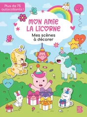 Omslag van Mon amie la licorne: Mes scènes à décorer