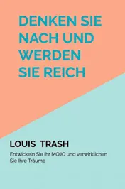 Omslag van Denken Sie nach und werden Sie reich, indem Sie Ihr MOJO entwickeln
