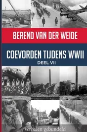 Omslag van Coevorden tijdens WWII Deel VII