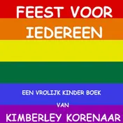 Omslag van FEEST VOOR IEDEREEN een vrolijk KINDER boek van Kimberley Korenaar