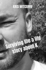 Omslag van Surviving life a life story about K
