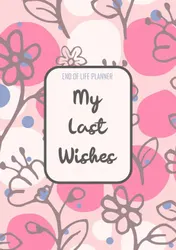 Omslag van End of Life Planner - My Final Wishes