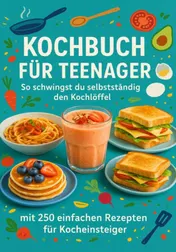 Omslag van Kochbuch für Teenager So schwingst du selbstständig den Kochlöffel