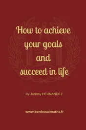 Omslag van How to achieve your goals and succeed in life