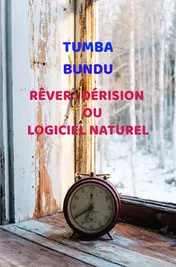 Omslag van Rêver : Dérision ou Logiciel naturel