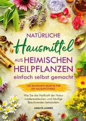 Omslag van Natürliche Hausmittel aus heimischen Heilpflanzen einfach selbst gemacht