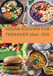Omslag van VEGAN KOCHEN FÜR TEENAGER über 200
