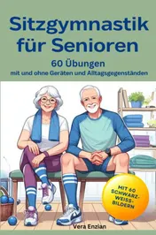 Omslag van Sitzgymnastik für Senioren - 60 Übungen mit und ohne Geräten und Alltagsgegenständen
