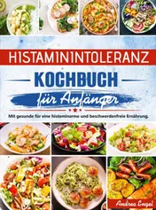 Omslag van Histaminintoleranz Kochbuch für Anfänger