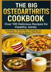 Omslag van THE BIG OSTEOARTHRITIS COOKBOOK Over 100 Delicious Recipes for Healthy Joints