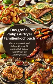Omslag van Das große Philips Airfryer Familienkochbuch