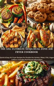Omslag van The XXL Ultimate Ninja Dual Zone Air Fryer Cookbook