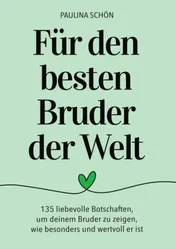 Omslag van Für den Besten Bruder der Welt: 135 liebevolle Botschaften, um deinem Bruder zu zeigen, wie wertvoll er ist
