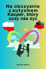Omslag van Na obczyźnie z autyzmem. Kacper, który uczy nas żyć