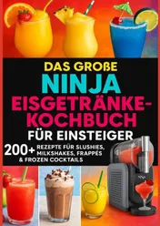 Omslag van Das große Ninja Eisgetränke-Kochbuch für Einsteiger[FARBAUSGABE]