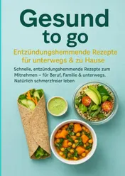 Omslag van Gesund to go: Entzündungshemmende Rezepte für unterwegs & zu Hause