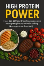 Omslag van High Protein Power: Meer dan 200 eiwitrijke fitnessrecepten voor spieropbouw, vetverbranding & een gezonde levensstijl
