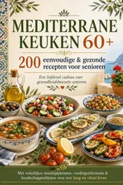 Omslag van Nediterrane keuken 60+ 200 eenvoudige & gezonde recepten voor senioren