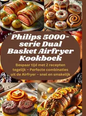 Omslag van Philips 5000-serie Dual Basket Airfryer Kookboek: Bespaar tijd met 2 recepten tegelijk – Perfecte combinaties uit de Airfryer – snel en smakelijk