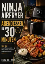 Omslag van Ninja Airfryer Abendessen in 30 Minuten