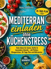 Omslag van Mediterran einladen ohne Küchenstress