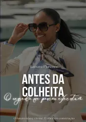 Omslag van Antes da colheita: o segredo que poucos executam