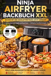 Omslag van Ninja Airfryer Backbuch XXL: Backen mit der Heißluftfritteuse leicht gemacht | Kompatibel mit Single und Dual Zone | Einfache Familienrezepte