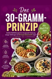 Omslag van Das 30-Gramm-Prinzip: Einfache Wohlfühlrezepte für eine gesunde Verdauung, weniger Heißhunger und 30 Gramm Ballaststoffe täglich