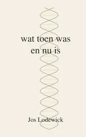 Omslag van Wat toen was en nu is