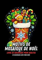 Omslag van Motifs en Mosaïque de Noël – Livre de Coloriage pour Adultes – 25 Pages à Colorier avec un Fond Noir