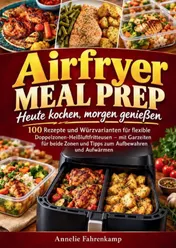 Omslag van Airfryer Meal Prep: Heute kochen, morgen genießen