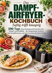 Omslag van Das Dampf-Airfryer-Kochbuch: Saftig trifft knusprig