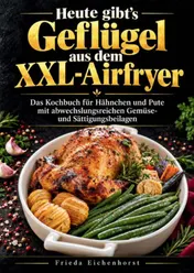 Omslag van Heute gibt’s Geflügel aus dem XXL-Airfryer