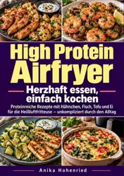 Omslag van High Protein Airfryer: Herzhaft essen, einfach kochen