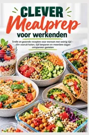 Omslag van CLEVER Mealprep voor werkenden: Snelle en gezonde recepten voor mensen met weinig tijd