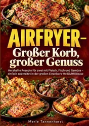 Omslag van Airfryer – Großer Korb, großer Genuss