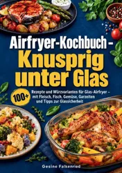 Omslag van Airfryer-Kochbuch – Knusprig unter Glas