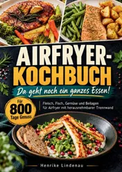 Omslag van Airfryer-Kochbuch – Da geht noch ein ganzes Essen!