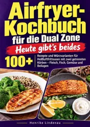 Omslag van Airfryer-Kochbuch für die Dual Zone – Heute gibt’s beides