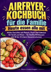 Omslag van Airfryer-Kochbuch für die Familie – Heute essen alle mit